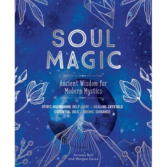 Pre-Owned Soul Magic: Ancient Wisdom for Modern Mystics (Hardcover) 1250253047 9781250253040