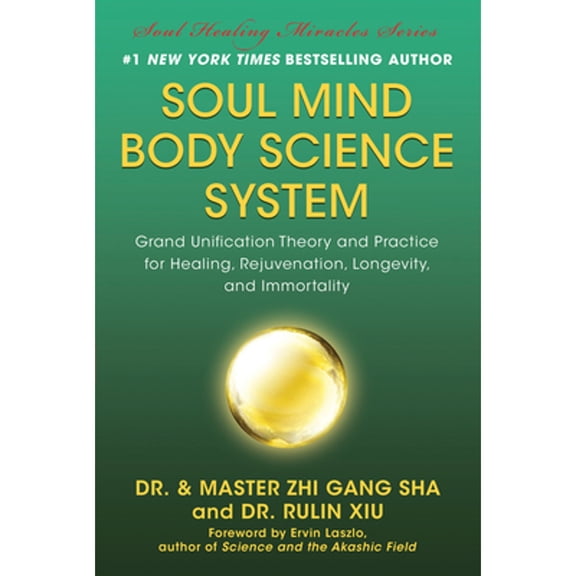 Pre-Owned Soul Mind Body Science System: Grand Unification Theory and Practice for Healing, Rejuvenation, Longevity, and Immortality, 9781940363998, 1940363993, Hardcover,