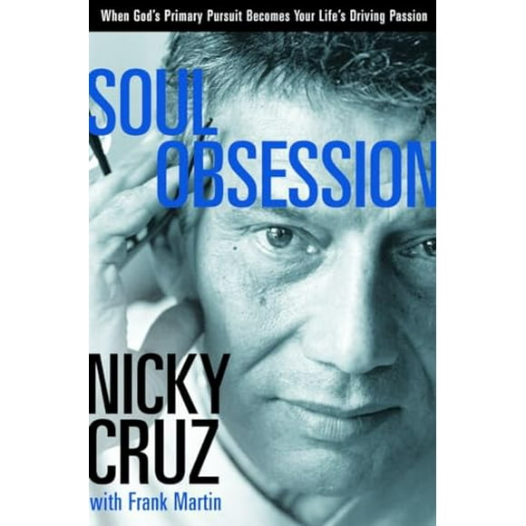 Soul Obsession: When God's Primary Pursuit Becomes Your Life's Driving Passion (Paperback)
