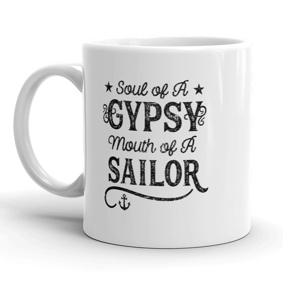 Soul Of A Gypsy Mouth Of A Sailor Mug Funny Coffee Cup - 11oz