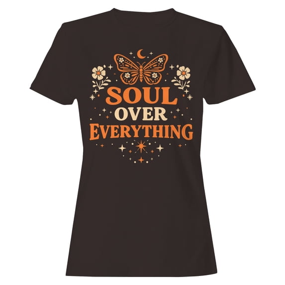 Soul Over Everything Women's Dark Chocolate T-shirt