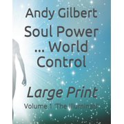 Soul Power ... World Control Volume 1 The Illuminati, Paperback