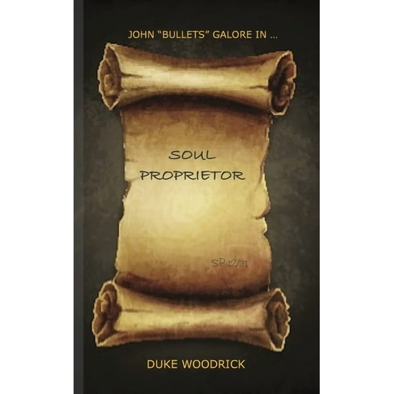 Soul Proprietor Paperback 0997636122 9780997636123 Duke Woodrick