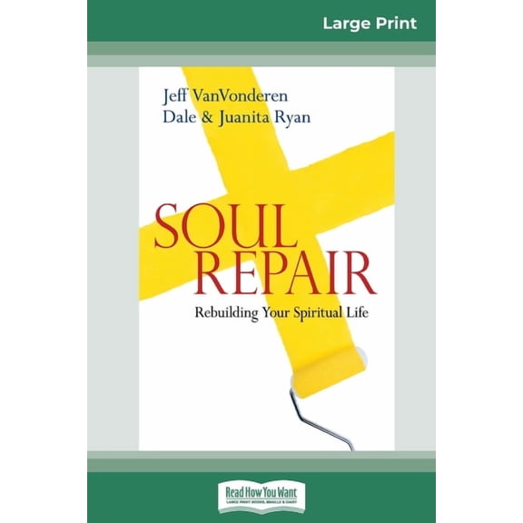 Soul Repair: Rebuilding Your Spiritual Life (16pt Large Print Edition), (Paperback)