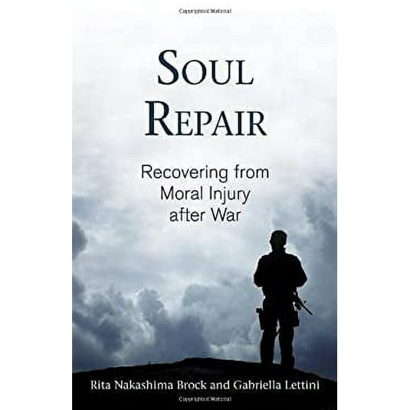 Pre-Owned Soul Repair : Recovering from Moral Injury after War 9780807029077 Used