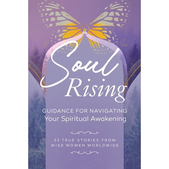 Soul Rising: Guidance for Navigating Your Spiritual Awakening, (Paperback)
