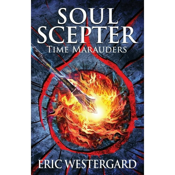 Soul Scepter: Time Marauders, (Paperback)