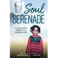 thumbnail image 1 of Soul Serenade: A Daughter's Tribute to a Father's Love, (Paperback), 1 of 1