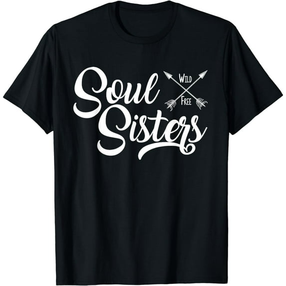 Soul Sisters Wild And Free T-Shirt