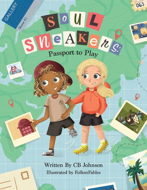 Soul Sneakers: Passport to Play: A Multicultural Chapter Book for Grades 1-4 with Discussion Questions, Glossary, and SE, (Paperback)