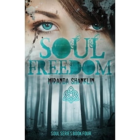 Soul Freedom: Soul Series Book 4 Paperback 1545571988 9781545571989 Miranda Shanklin