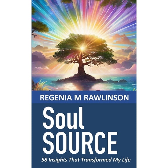 Soul Source: 58 Insights That Transformed My Life, (Paperback)