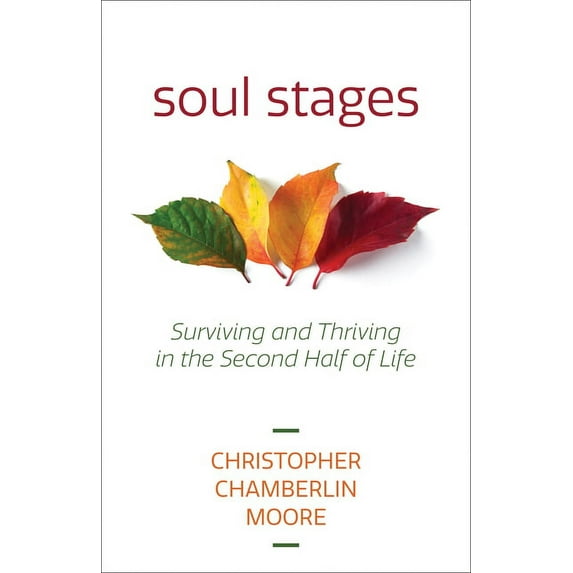 Soul Stages: Surviving and Thriving in the Second Half of Life, (Paperback)