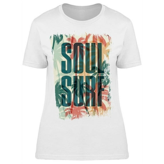 Soul Surf T-Shirt Women -Image by Shutterstock, Female 3X-Large