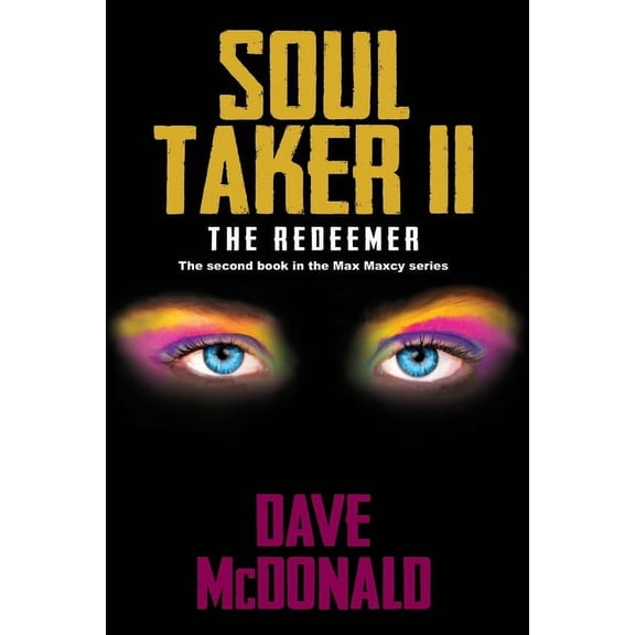 Soul Taker: Soul Taker II, The Redeemer: The second book in the Max Maxcy series (Paperback)