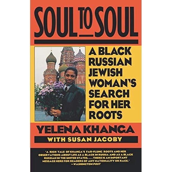 Pre-Owned Soul to Soul: A Black Russian Jewish Woman's Search for Her Roots (Paperback) 0393311554 9780393311556