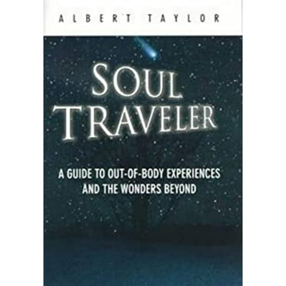 Pre-Owned Soul Traveler: A Guide to Out-Of-Body Experiences and the Wonders Beyond (Hardcover) 0525944478 9780525944478