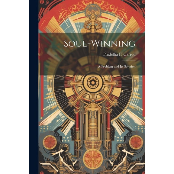 Soul-Winning; a Problem and its Solution (Paperback)