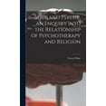 thumbnail image 1 of Soul and Psyche, an Enquiry Into the Relationship of Psychotherapy and Religion, (Hardcover), 1 of 1
