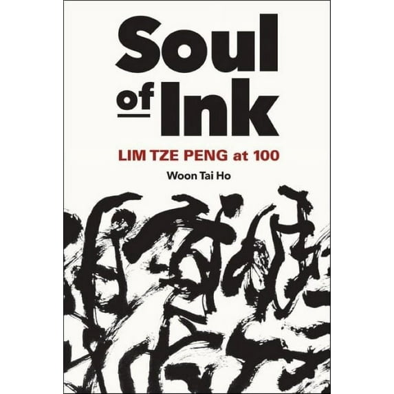 Soul of Ink: Lim Tze Peng at 100 (Paperback)