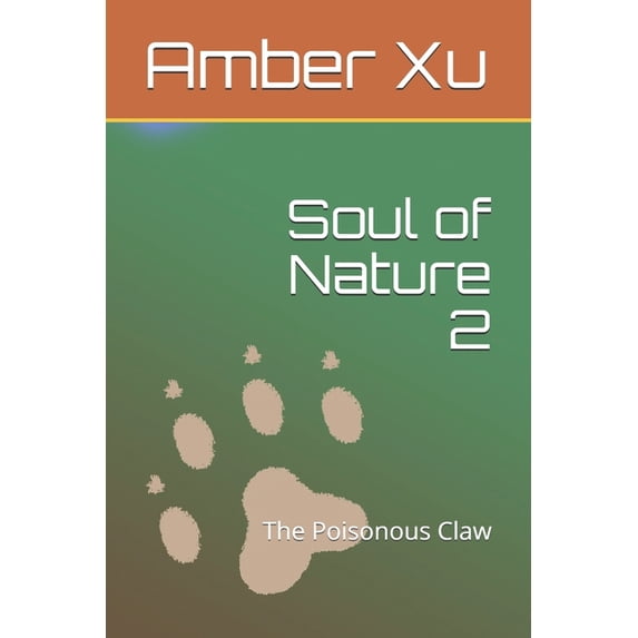 Soul of Nature Soul of Nature 2: The Poisonous Claw, Book 2, (Paperback)