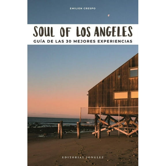 Soul of: Soul of Los Angeles (Spanish) : Gua de las 30 Mejores Experiencias (Paperback)