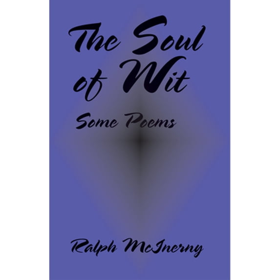 Pre-Owned Soul of Wit: Some Poems (Paperback 9781587318030) by Ralph McLnerny