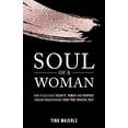 thumbnail image 1 of Pre-Owned Soul of a Woman: How to Cultivate Beauty, Power and Purpose Through Understanding Your True Soulful Self (Paperback) 1989535429 9781989535424, 1 of 1