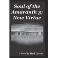 thumbnail image 1 of Soul of the Amaranth: Soul of the Amaranth 3: New Virtue (Paperback), 1 of 1