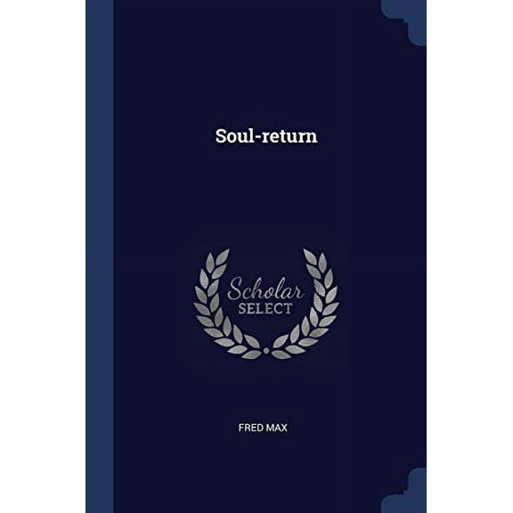 Soul-return Paperback 1376850052 9781376850055 Fred Max