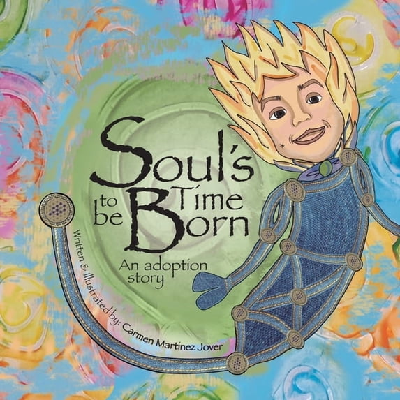 Soul's Time to be Born, an adoption story for boys, (Paperback)