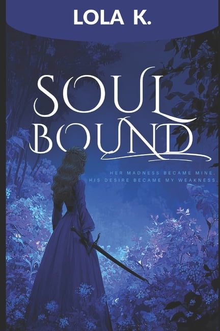 Soulbound Soulbound: A Spicy Fantasy Romance of Fate, Passion, and Power, Book 1, (Paperback)