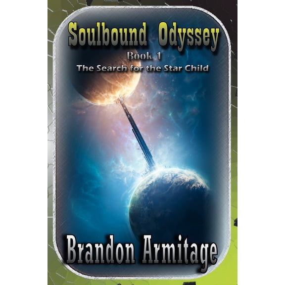 Soulbound Odyssey Soulbound: Book One: The Search for the Star Child, Book 1, (Paperback)
