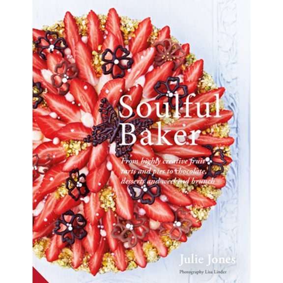 Pre-Owned Soulful Baker: From Highly Creative Fruit Tarts and Pies to Chocolate, Desserts and Weekend Brunch (Hardcover) 1911127241 9781911127246