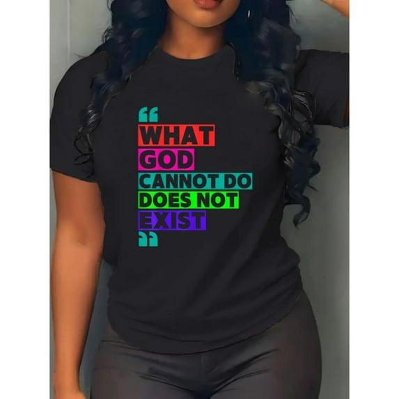 Soulful Christian - Themed Art Tee,Tops Showcases "WHAT GOD CANNOT DO DOES NOT EXIST" Colorful Text Design, Round Neck Regular Fit T - shirts, Size(S - 5XL)