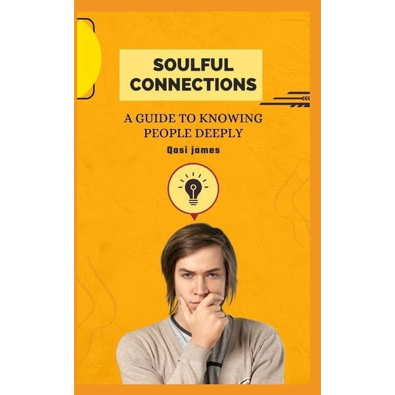 Soulful Connections: A Guide to Knowing People Deeply (Paperback)