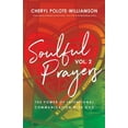 thumbnail image 1 of Soulful Prayers Soulful Prayers, Volume 2: The Power of Intentional Communication with God, Book 2, (Paperback), 1 of 1