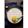 thumbnail image 1 of Soulful Simplicity: 95 Comforting Recipes (Paperback), 1 of 1