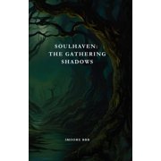 Soulhaven Soulhaven The Gathering Shadows Book 1 of the Soulhaven Series, Book 1, Paperback