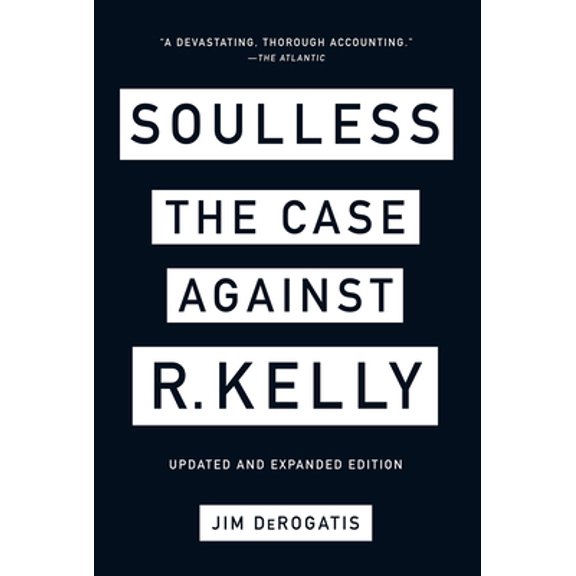 Pre-Owned Soulless: The Case Against R. Kelly (Paperback) 141974304X 9781419743047