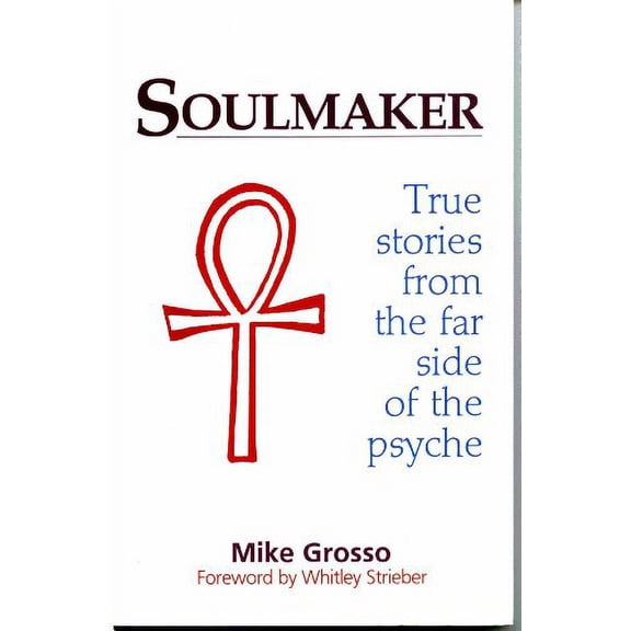 Pre-Owned Soulmaker: True Stories from the Far Side of the Psyche Paperback