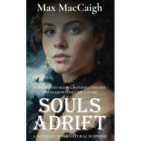 Souls Adrift: A Novel of Supernatural Suspense, (Hardcover)