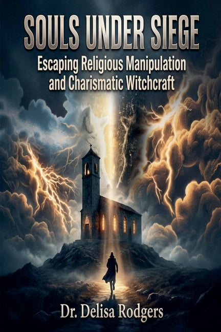 Souls Under Seige: Escaping Religious Manipulation and Charismatic Witchcraft, (Paperback)