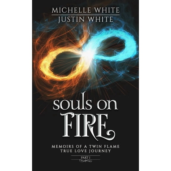 Souls on Fire: Souls on Fire: Memoirs of a Twin Flame True Love Journey (Part 1) (Paperback)