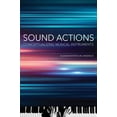 thumbnail image 1 of Sound Actions: Conceptualizing Musical Instruments, (Paperback), 1 of 1