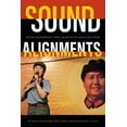 thumbnail image 1 of Sound Alignments: Popular Music in Asia's Cold Wars, (Hardcover), 1 of 1