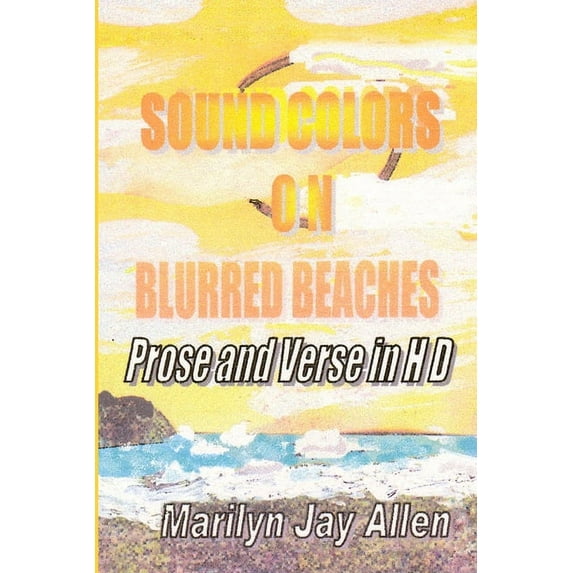 Sound Colors on Blurred Beaches: Prose and Verse in HD, (Paperback)