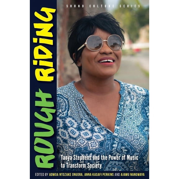 Sound Culture Rough Riding: Tanya Stephens and the Power of Music to Transform Society, (Paperback)