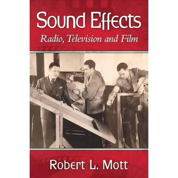Sound Effects: Radio, Television and Film, (Paperback)