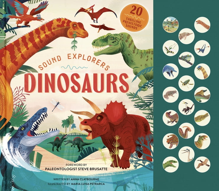 Sound Explorers Sound Explorers: Dinosaurs: 20 Thrilling Prehistoric Sounds, (Hardcover)